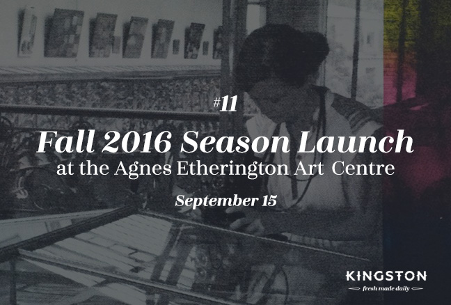 11. Fall 2016 Season Launch at the Agnes Etherington Art Centre: September 15