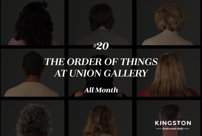 20. The Order of Things at Union Gallery