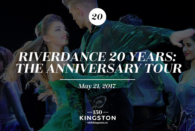 Event: Riverdance 20 Years: The Anniversary Tour Date: May 21, 2017