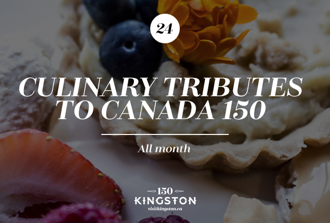 Culinary Tributes to Canada 150 - All Month