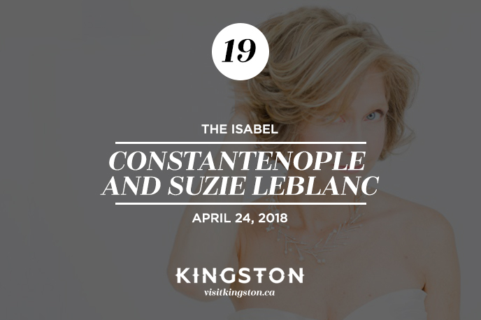 Constantinople and Suzie LeBlanc at The Isabel — April 24