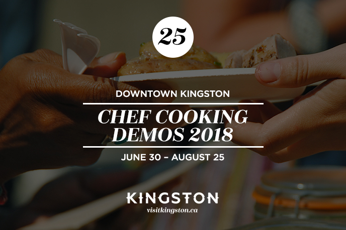Downtown Kingston presents Chef Cooking Demos — June 30–August 25