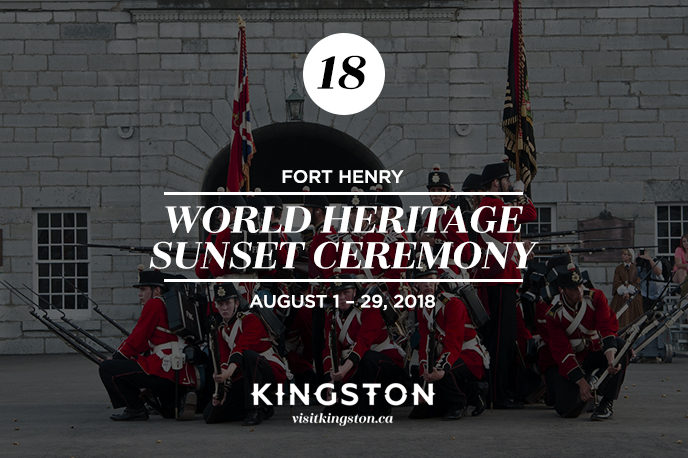 The World Heritage Sunset Ceremony at Fort Henry — August 1–29
