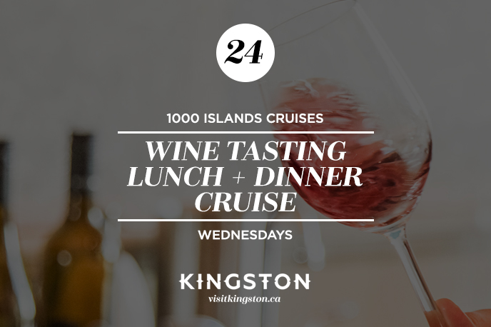 Wine Tasting Lunch + Dinner 1000 Islands Cruise — Wednesdays