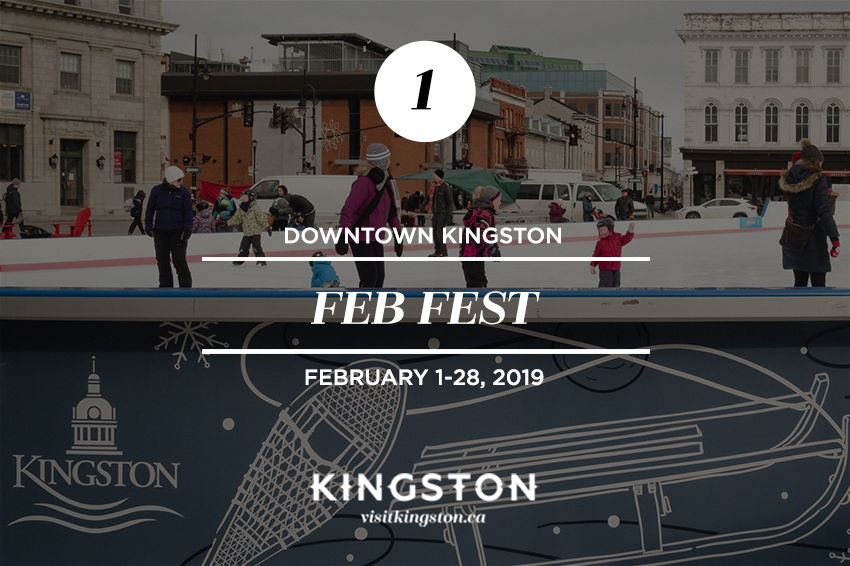 Downtown Kingston Feb Fest is February 1st-28th, 2019.