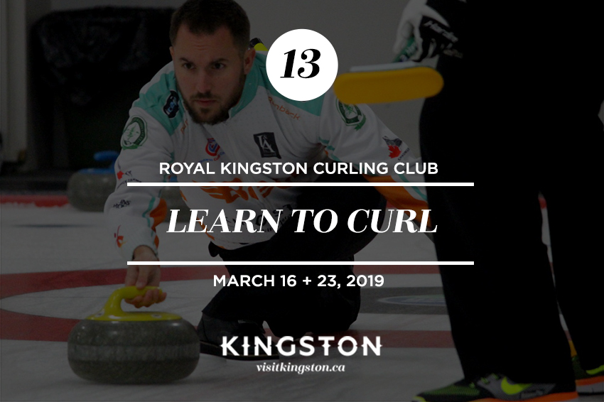 Royal Kingston Curling Club: Learn To Curl - March 16 +23, 2019