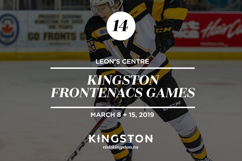 Leon's Centre: Kingston Frontenacs Games - March 8-15, 2019