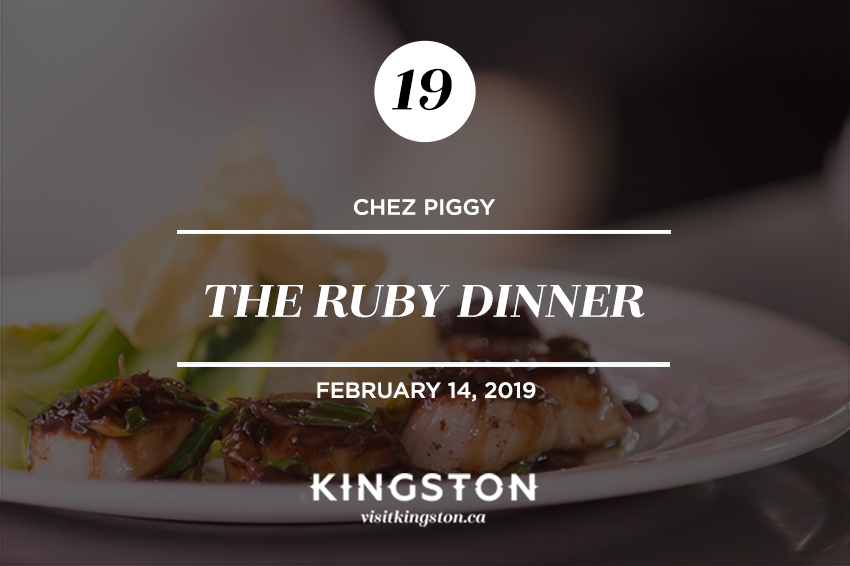 The Ruby Dinner, Chez Piggy – February 14, 2019.