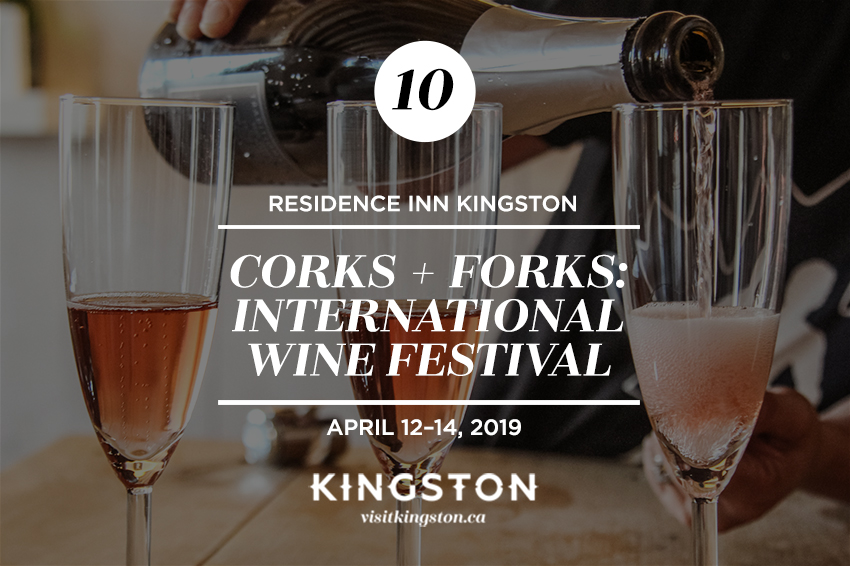 10. Residence Inn Kingston: Corks + Forks: International Wine Festival - April 12-14, 2019