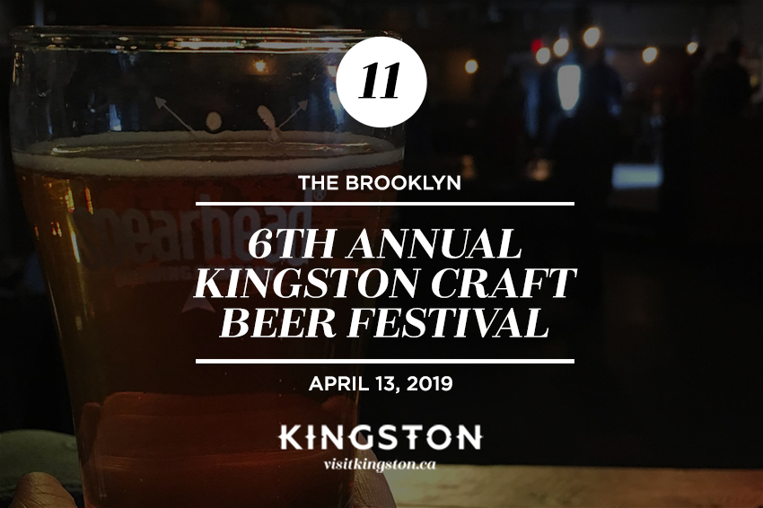 11. The Brooklyn: 6th Annual Kingston Craft Beer Festival - April 13, 2019