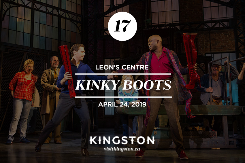 17. Lean's Centre: Kinky Boots - April 24, 2019