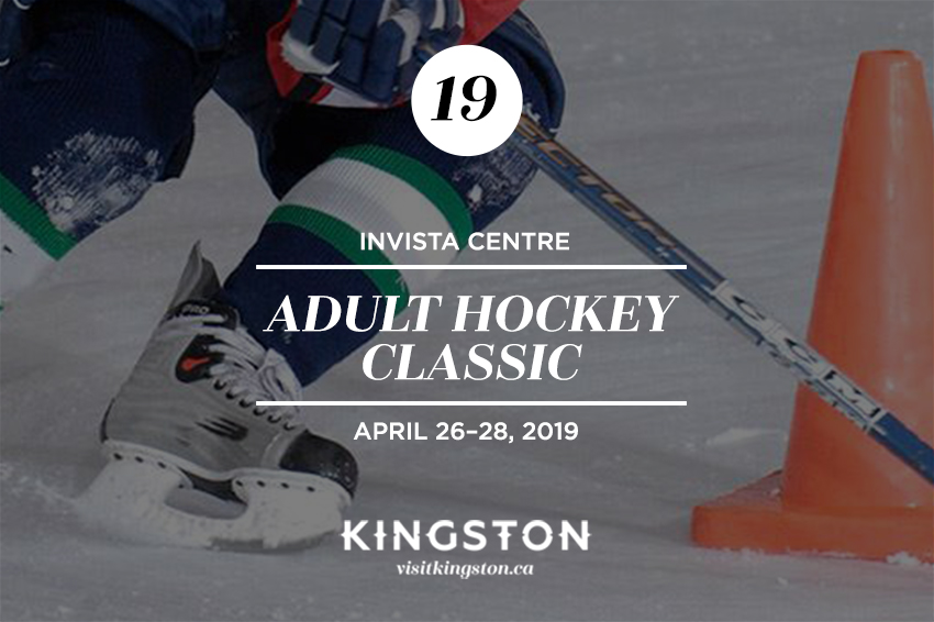 19. Invista Centre: Adult Hockey Classic - April 26-28, 2019