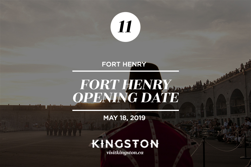 11. Fort Henry: Fort Henry Opening Day! May 18, 2019