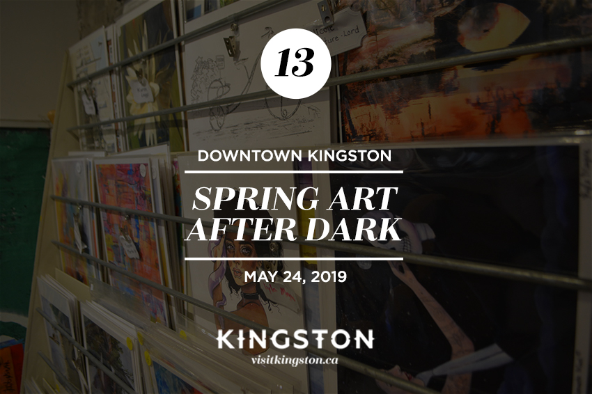 13. Downtown Kingston: Spring Art After Dark - May 24, 2019