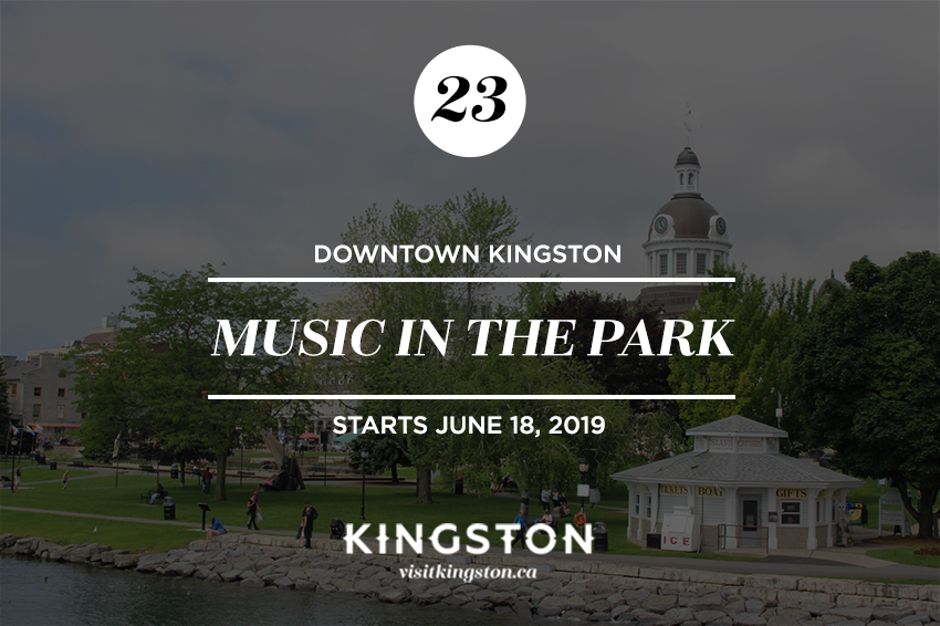 23. Downtown Kingston: Music In The Park - Starts June 18, 2019