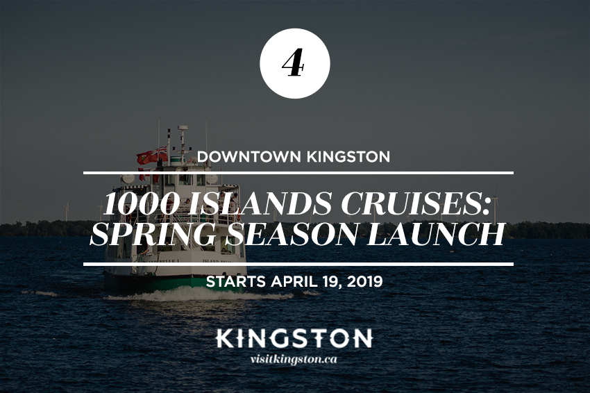 4. Downtown Kingston: 1000 Islands Cruises: Spring Season Launch - Starts April 19, 2019