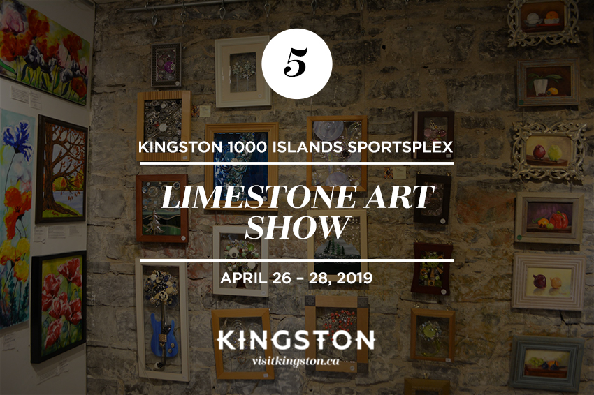 Kingston 1000 Islands Sportplex: Limestone Art Show - April 26-28, 2019