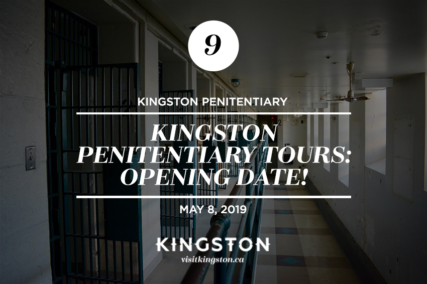 9. Kingston Penitentiary: Kingston Penitentiary Tours: Opening Day! May 8, 2019