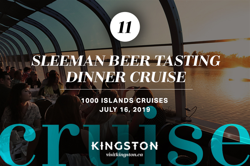 Sleeman Beer Tasting Dinner Cruise: 1000 Islands Cruises - July 16, 2019