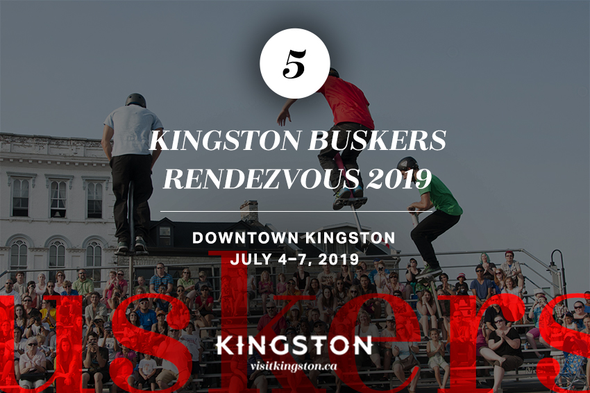 Kingston Buskers Rendezvous 2019: Downtown Kingston - July 4-7, 2019