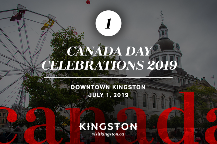 1. Canada Day Celebrations 2019: Downtown Kingston - July 1, 2019