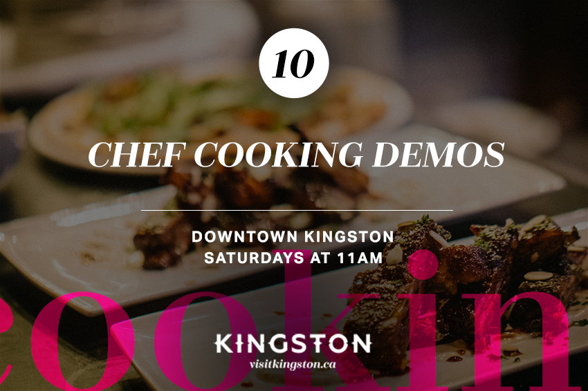 10. Chef Cooking Demos: Downtown Kingston - Saturdays at 11am