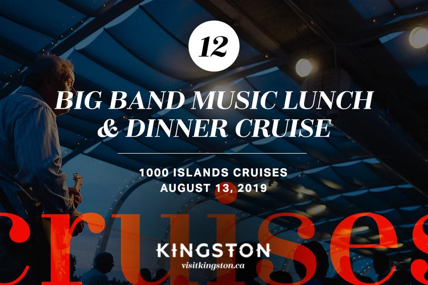 Big Band Music Lunch & Dinner Cruise: 1000 Islands Cruises - August 13 2019