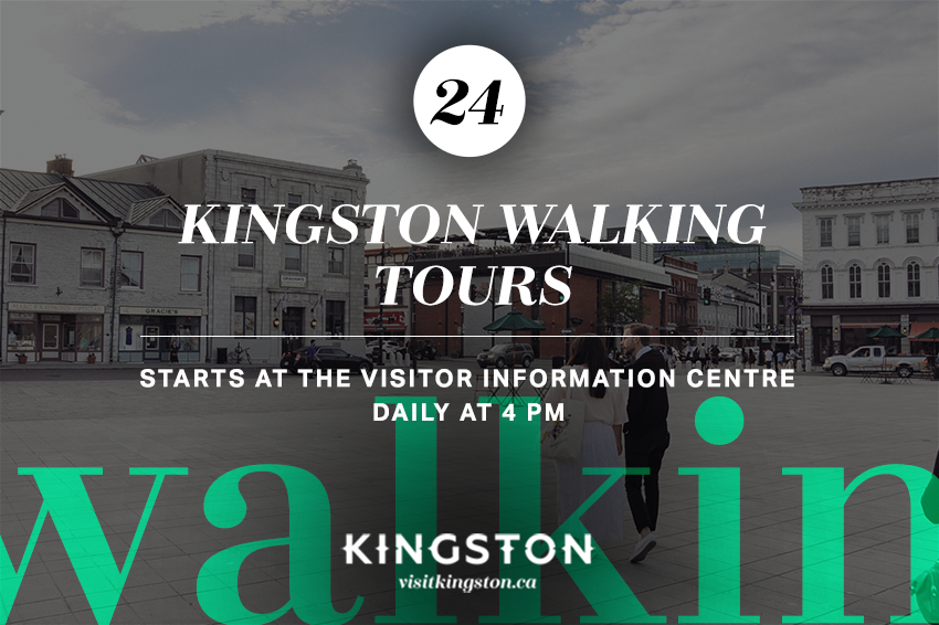 24. Kingston Walking Tour: Starts at the Visitor Information Centre - Daily at 4pm