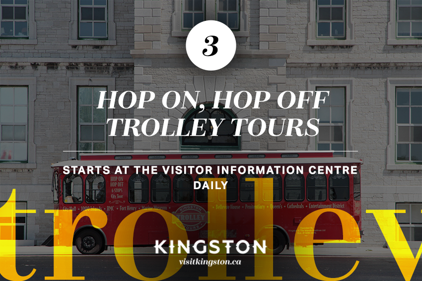 Hop on, Hop off Trolley Tours: Starts at the Visitor Information Centre Daily 