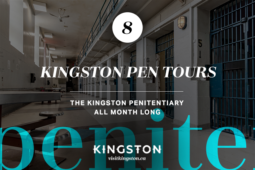 8. Kingston Pen Tours: The Kingston Penitentiary - All Month Long