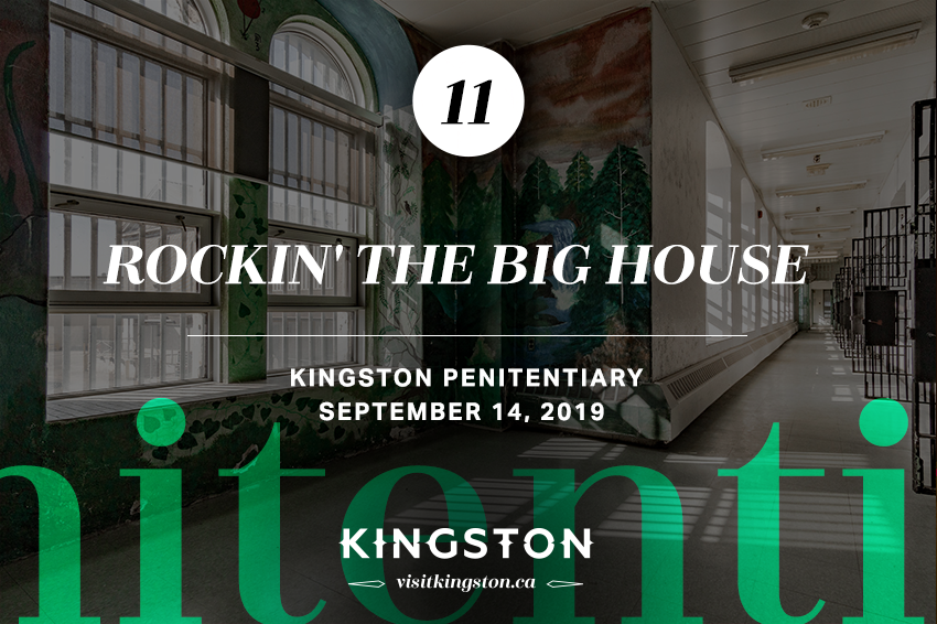 11. Rockin' the big house: Kingston Penitentiary - September 14, 2019