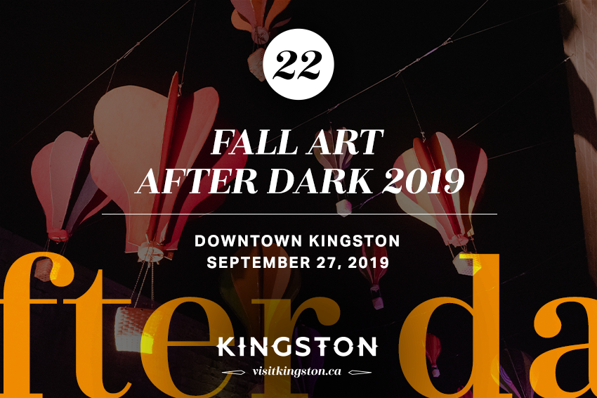 22. Fall Art After Dark 2019: Downtown Kingston - September 27, 2019