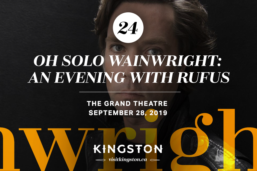 24. Oh Solo Wainwright: An Evening With Rufus - The Grand Theatre September 28, 2019