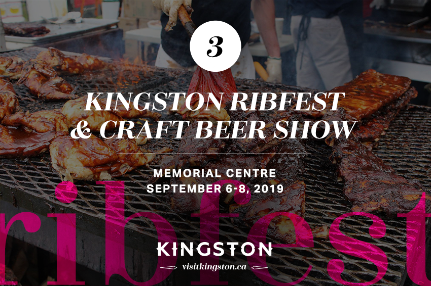 3. Kingston RibFest + Craft Beer Show - Memorial Centre September 6-8, 2019