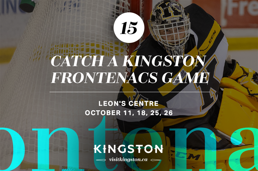 Catch a Kingston Frontenacs Game — October 11, 18, 25, 26, 2019 at the Leon's Centre