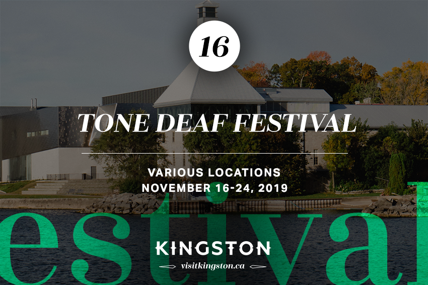 Tone Deaf Festival — November 16–24, 2019 various locations