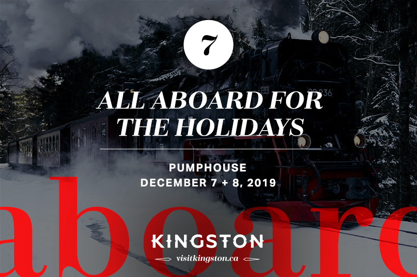 7. All Aboard for the Holidays: Pumphouse — December 7 + 8, 2019