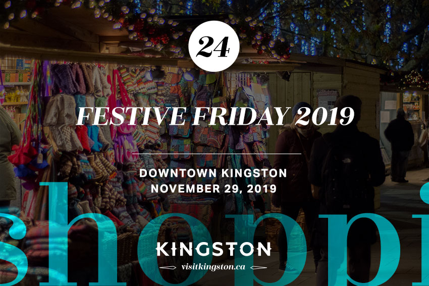 Festive Friday 2019 — November 29, 2019 Downtown Kingston
