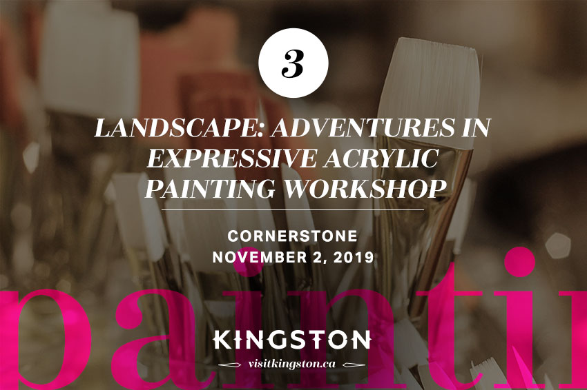 Landscape: Adventures in Expressive Acrylic Painting Workshop Cornerstone— November 2, 2019