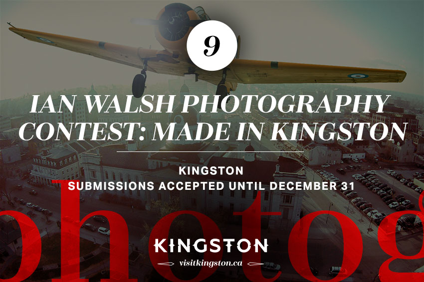 Ian Walsh Photography Contest: Made in Kingston - Kingston Submissions Accepted Until December 31