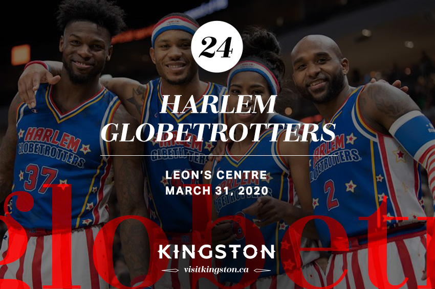 24. Harlem Globetrotters: Leon's Centre — March 31, 2020