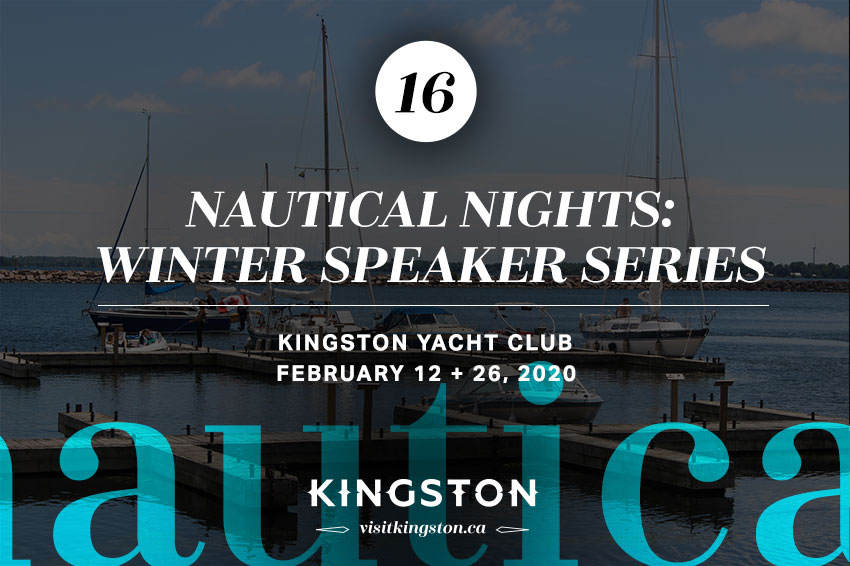 Nautical Nights: Winter Speaker Series, Kingston Yacht Club - February 12 + 26, 2020