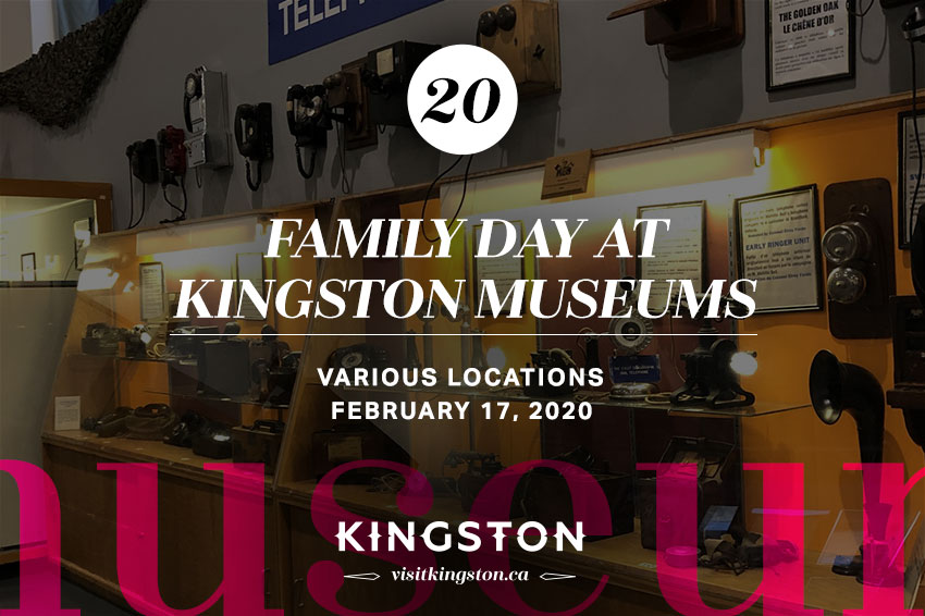Family Day at Kingston Museums, Various Locations - February 17, 2020