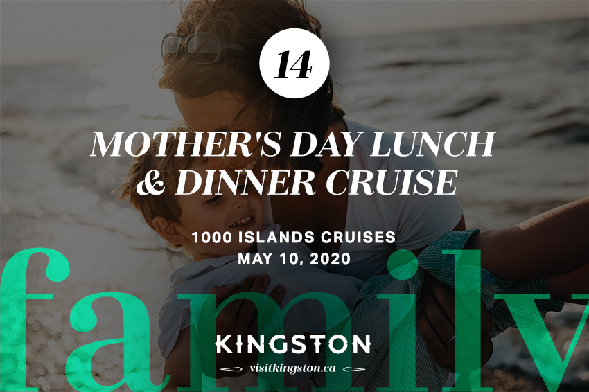 14. Mother's Day Lunch & Dinner Cruise: 1000 Islands Cruises - May 10, 2020