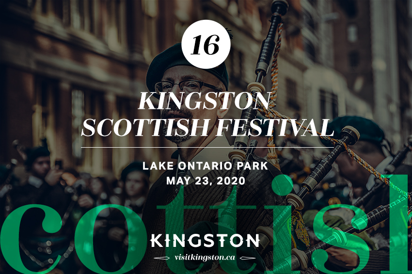 16. Kingston Scottish Festival: Lake Ontario Park - May 23, 2020
