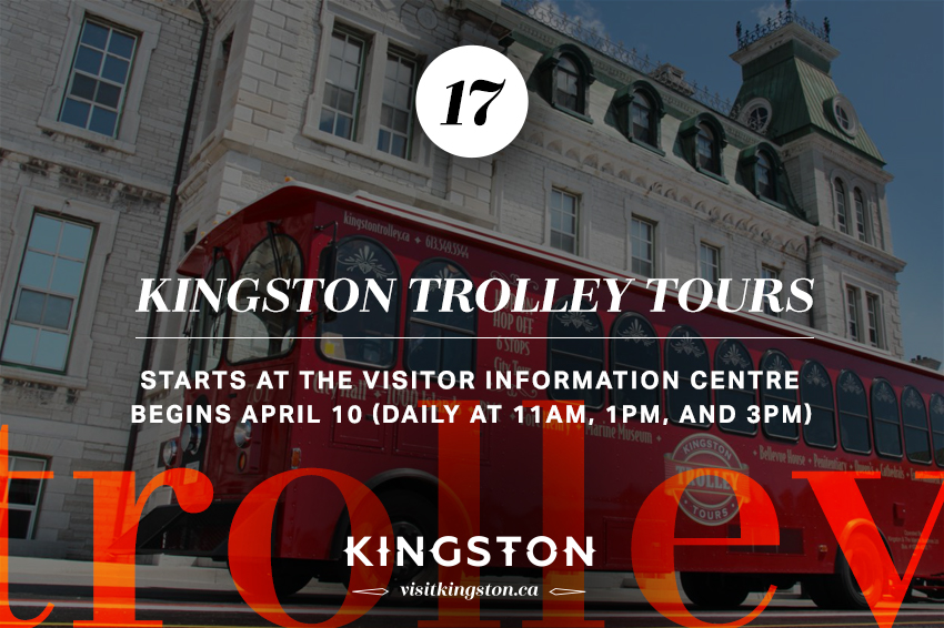 17. Kingston Trolley Tours: Starts at the Visitor Information Centre - Begins April 10, 2020