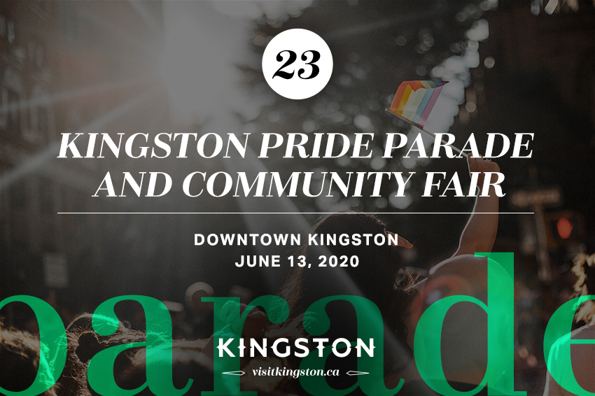 23. Kingston Pride Parade and Community Fair: Downtown Kingston - June 13, 2020