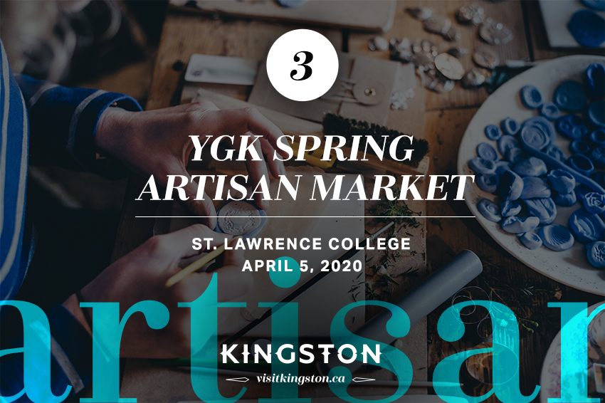 3. YGK Spring Artisan Market: St Lawrence College - April 5, 2020