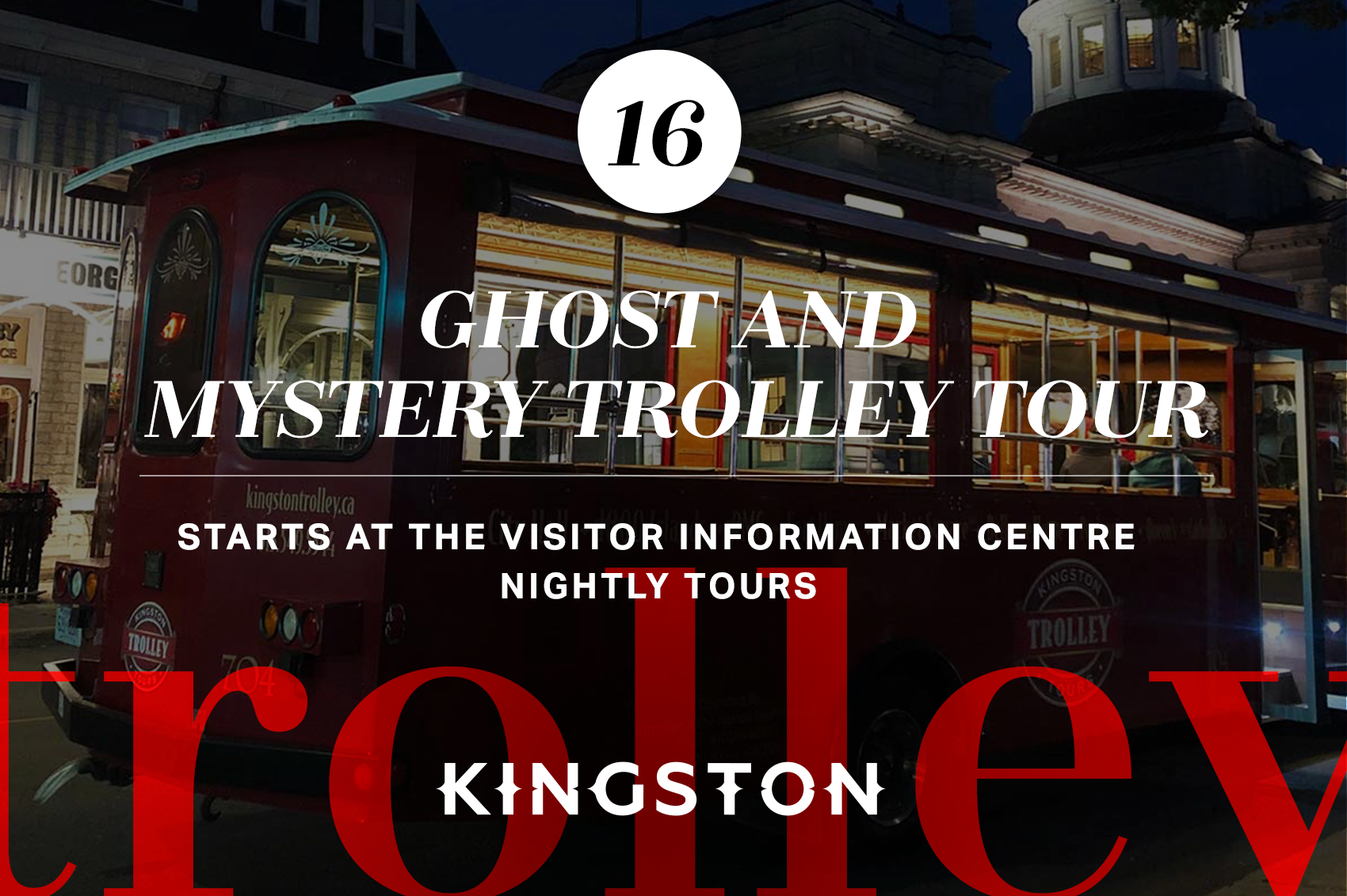 16. Ghost and Mystery Trolley Tours: Starts at the Visitor Information Centre Nightly Tours