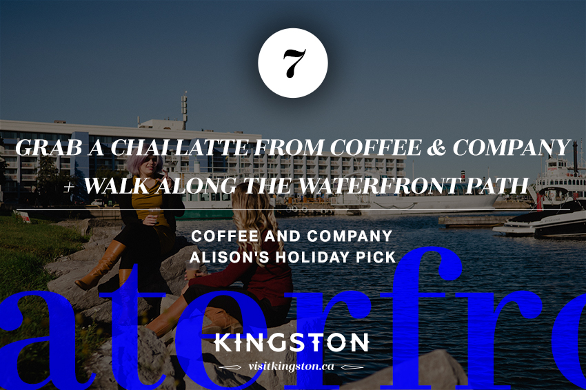 Grab a chai latte from Coffee & Company + walk along the Waterfront Path